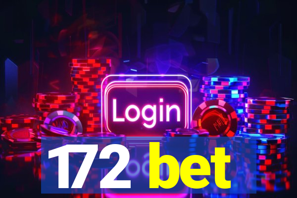 172 bet